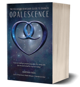 Opalescence: The Pleiadian Renegade Guide to Divinity, by Maryann Rada