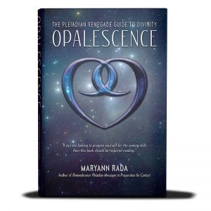 Opalescence: The Pleiadian Renegade Guide to Divinity, Pleiadian books by Maryann Rada