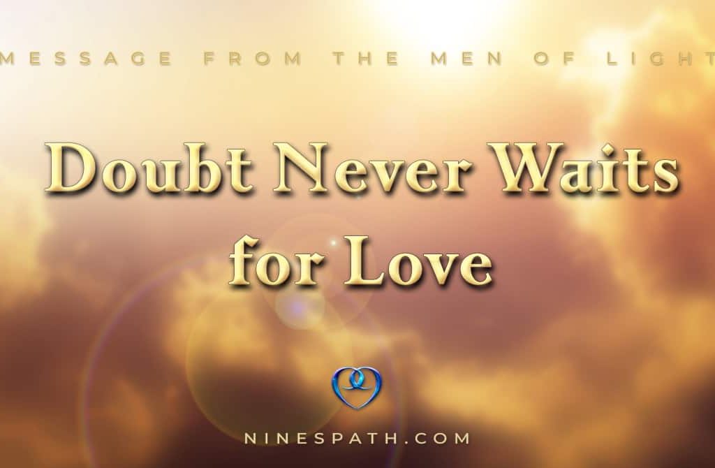 Doubt Never Waits for Love