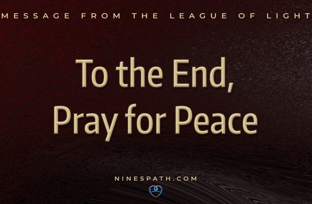 To the End, Pray for Peace