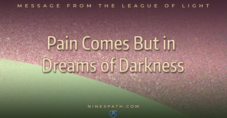 Pain Comes But in Dreams of Darkness