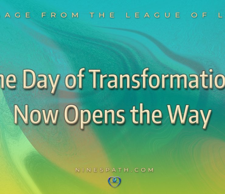 The Day of Transformation Now Opens the Way