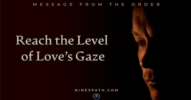 Reach the Level of Love’s Gaze